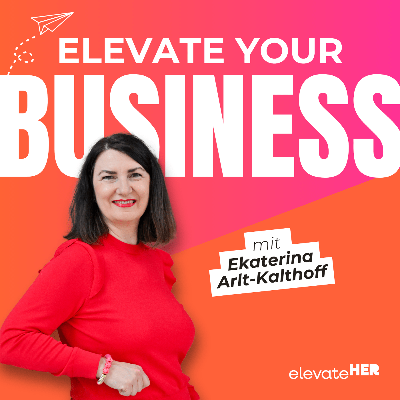 Podcast Elevate Your Business mit Ekaterina Arlt-Kalthoff